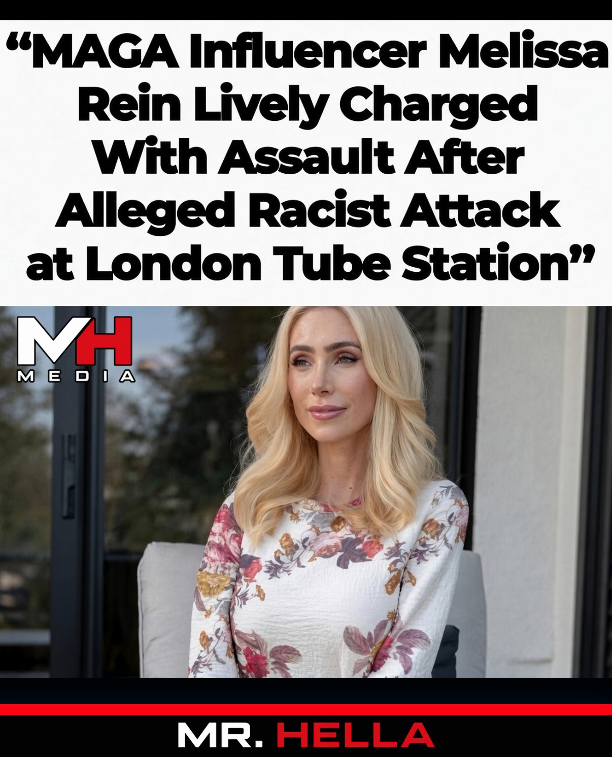 MAGA Influencer Melissa Rein Lively Charged With Assault After Alleged Racist Attack