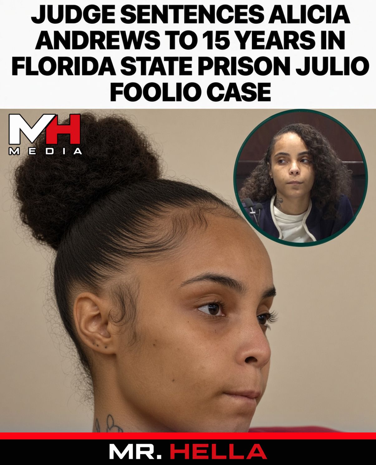 Judge Sentences Alicia Andrews to 15 Years in Florida State Prison in the Julio Foolio Case